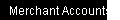 Merchant Accounts